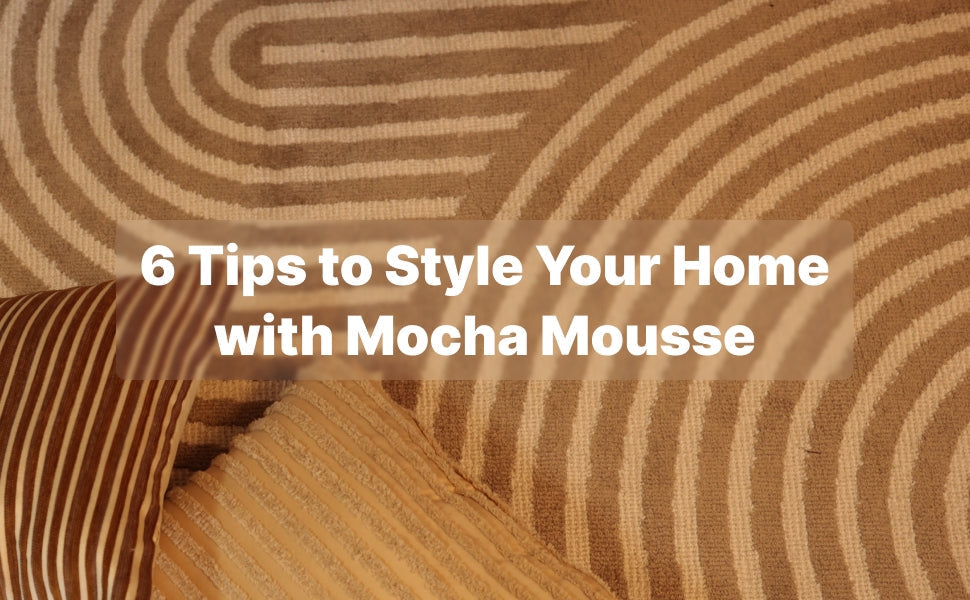 6 Tips to Style Your Home with Mocha Mousse
